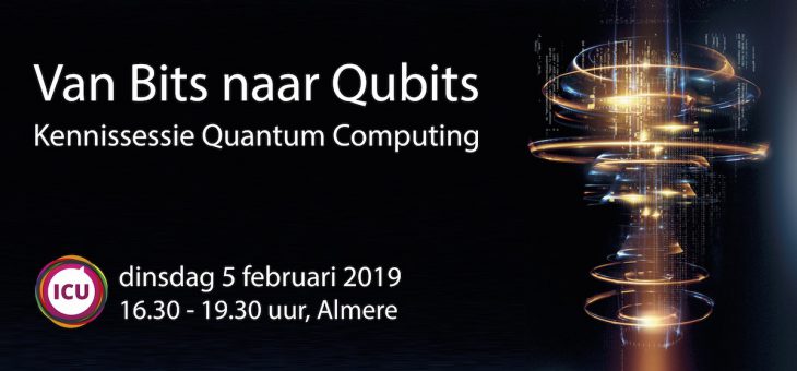 Kennissessie: Van Bits naar Qubits